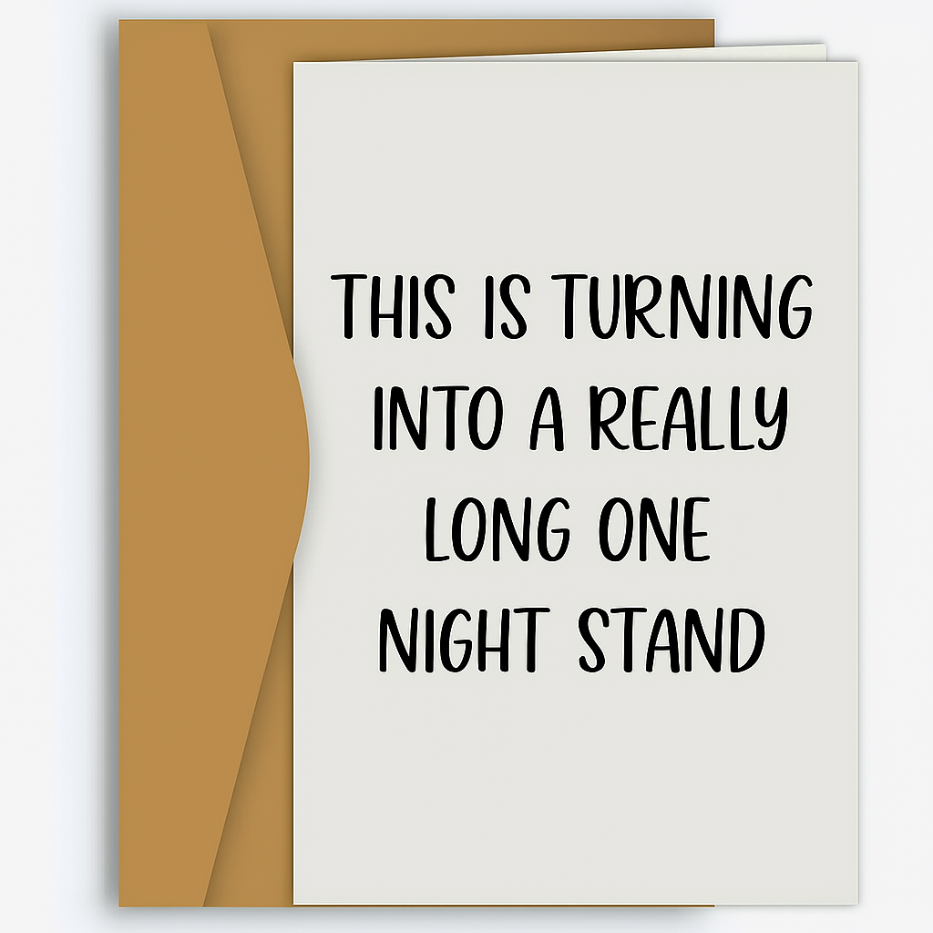 A light gray greeting card placed on top of a kraft brown envelope, displayed against a plain white background. The card features playful black handwritten-style text that reads: "THIS IS TURNING INTO A REALLY LONG ONE NIGHT STAND."