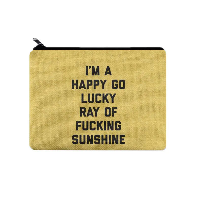 "I'm A Happy Go Lucky Fucking Ray Of Sunshine" Canvas Pouch