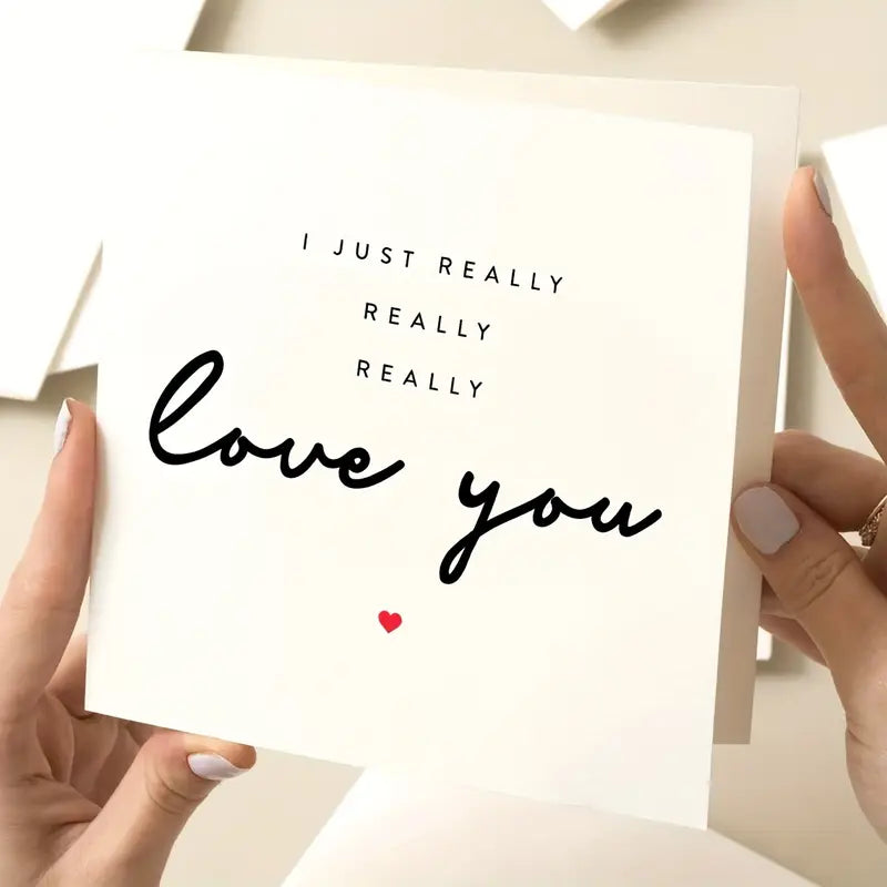 I Just Really Really Love You Greeting Card