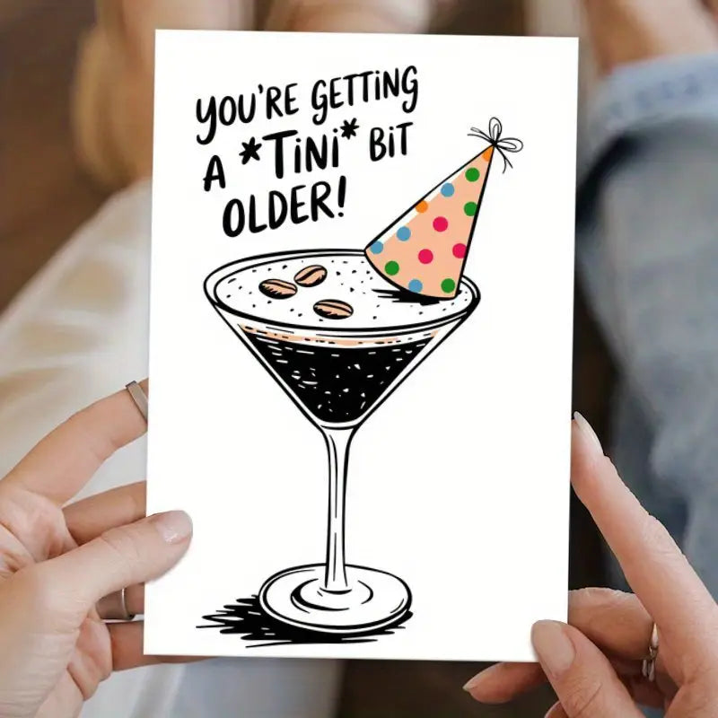 "You're Getting a Tini Bit Older!" Birthday Card