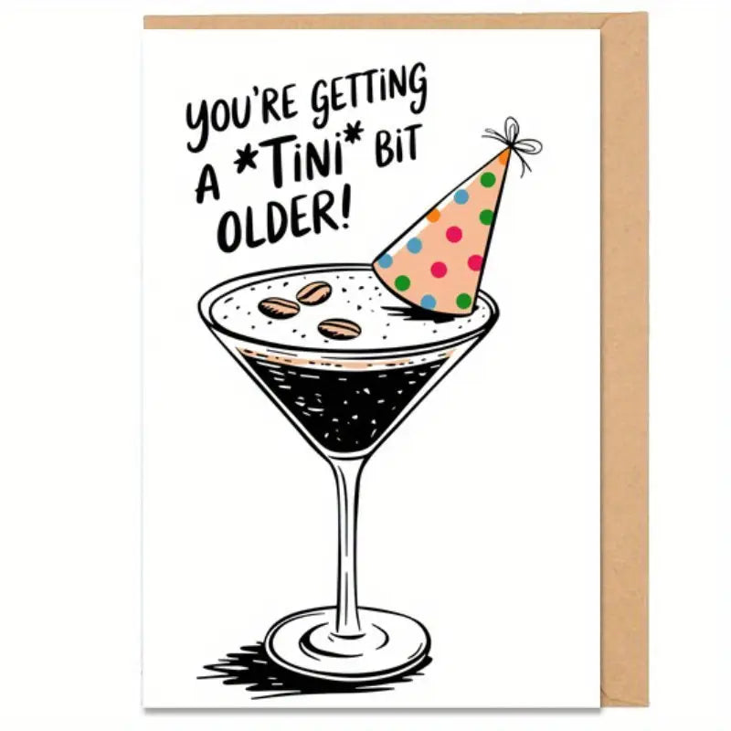 "You're Getting a Tini Bit Older!" Birthday Card